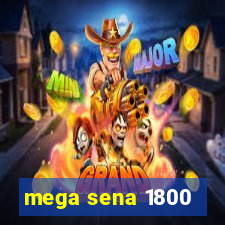 mega sena 1800